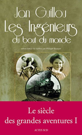 Les Ingénieurs du bout du monde: Le siècle des grandes aventures I (Lettres Scandinaves)
